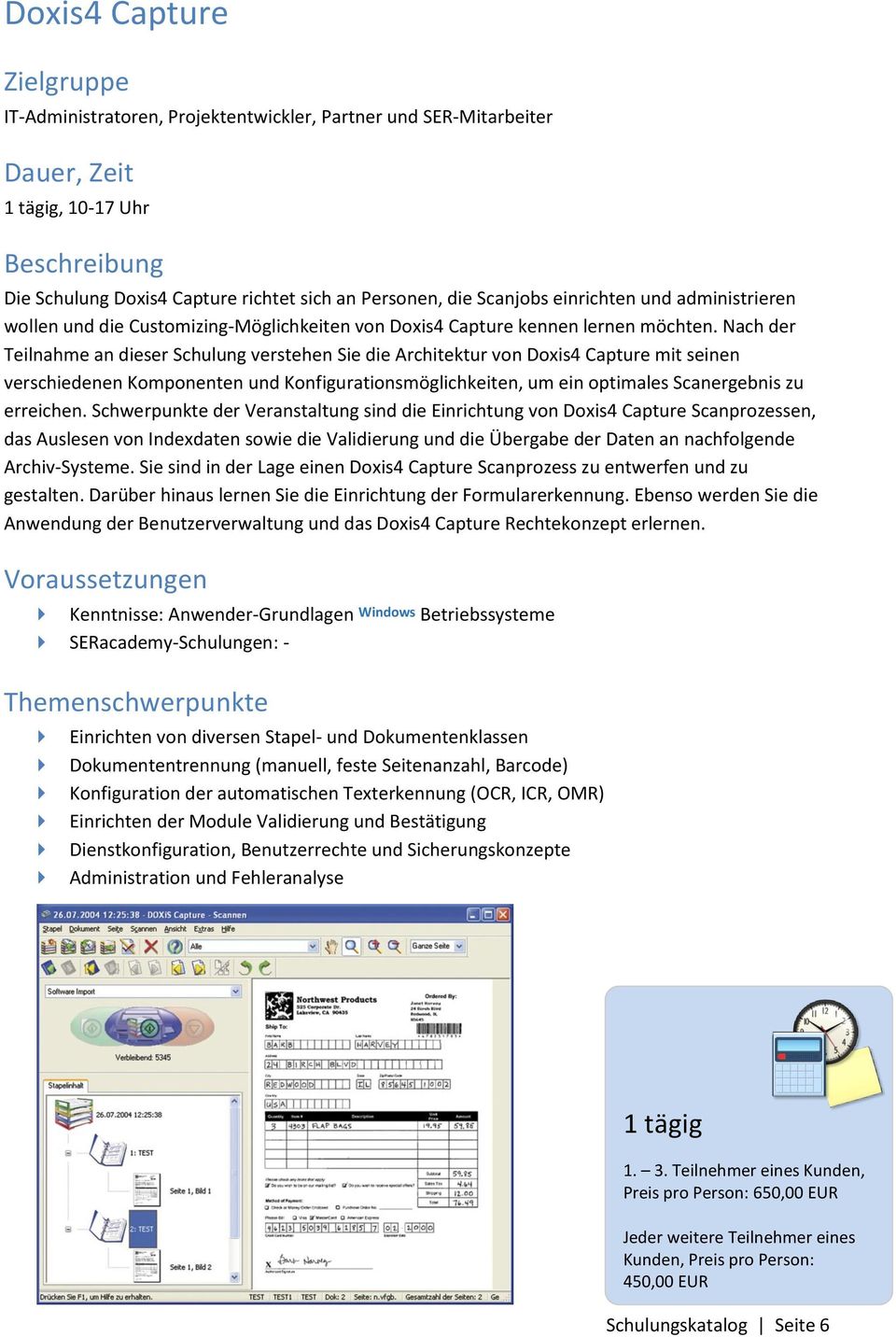 Nach der Teilnahme an dieser Schulung verstehen Sie die Architektur von Doxis4 Capture mit seinen verschiedenen Komponenten und Konfigurationsmöglichkeiten, um ein optimales Scanergebnis zu erreichen.