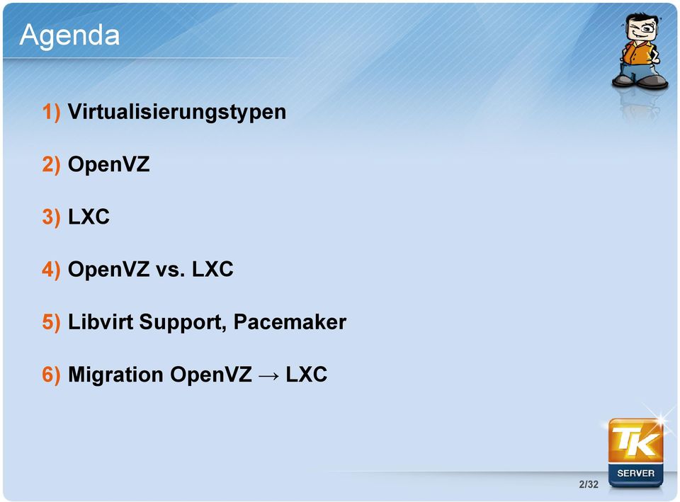 LXC 5) Libvirt Support,