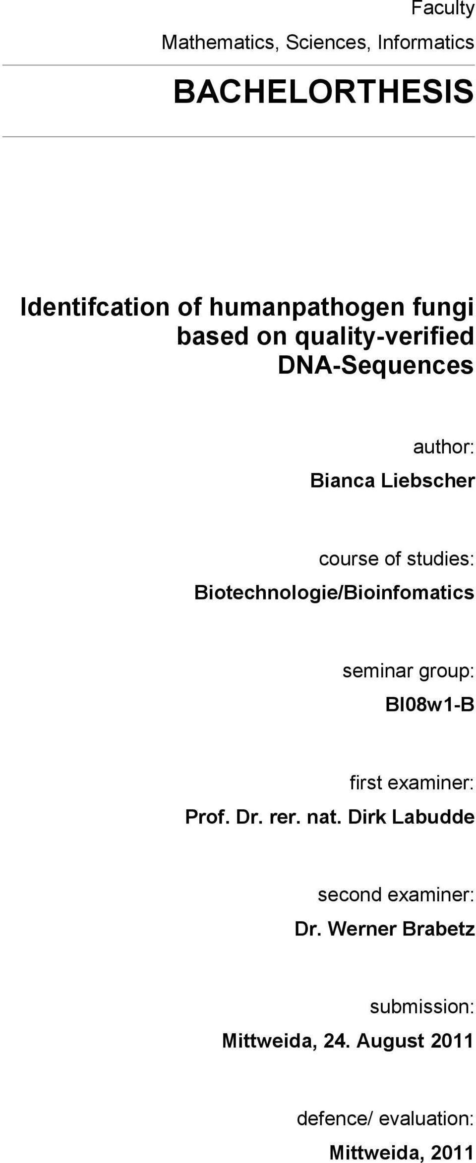 Biotechnologie/Bioinfomatics seminar group: BI08w1-B first examiner: Prof. Dr. rer. nat.