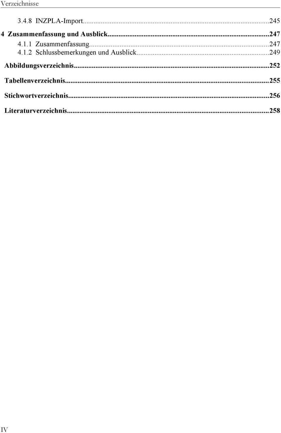 ..247 4.1.2 Schlussbemerkungen und Ausblick.