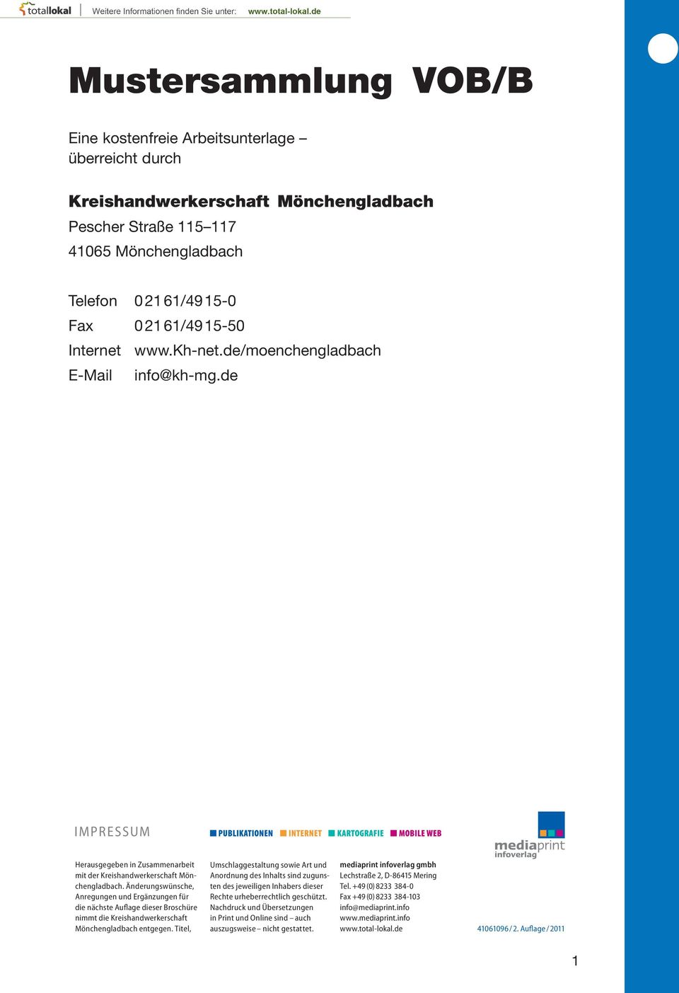 Änderungswünsche, Anregungen und Ergänzungen für die nächste Auflage dieser Broschüre nimmt die Kreishandwerkerschaft Mönchengladbach entgegen.