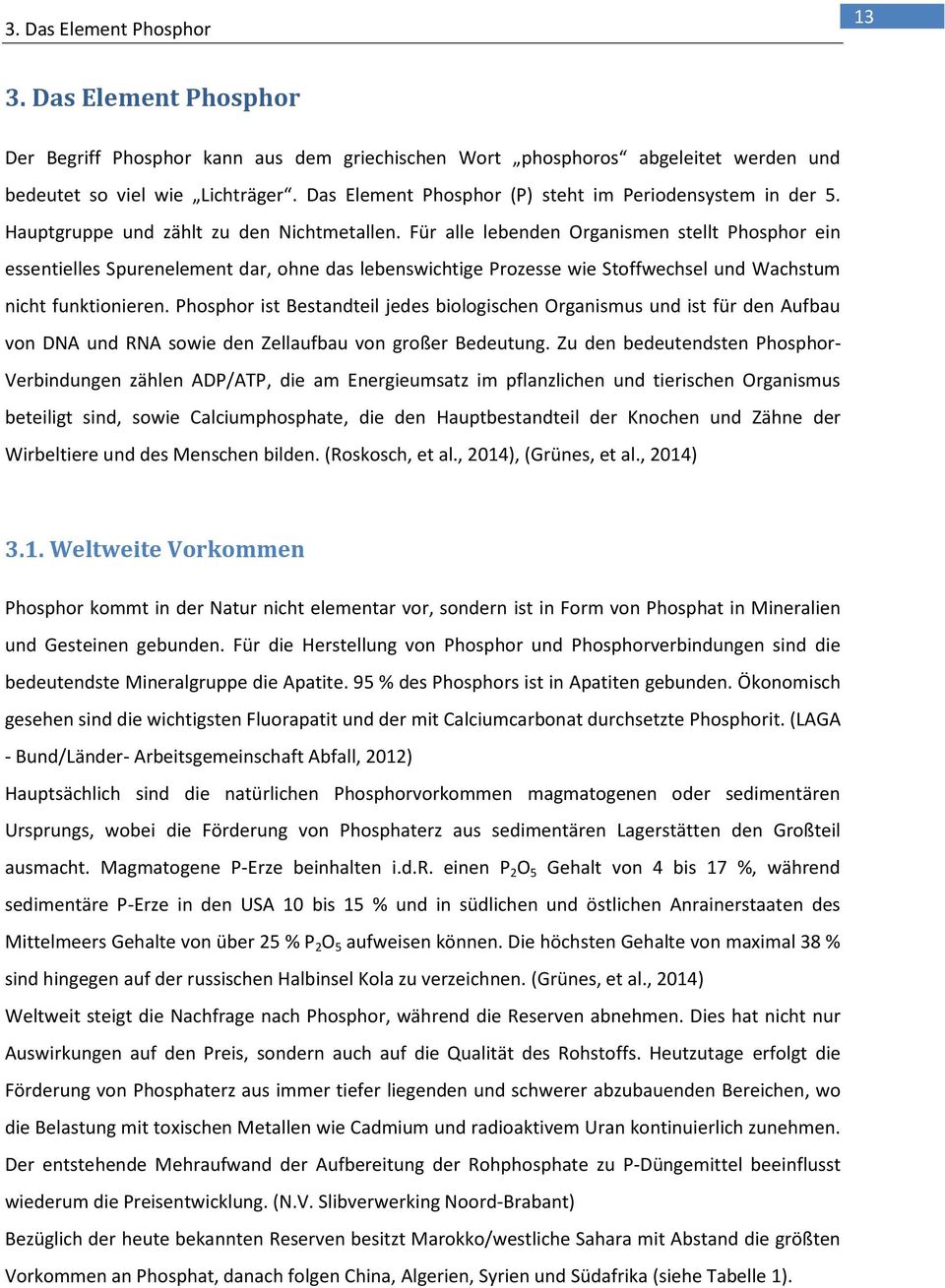 Für alle lebenden Organismen stellt Phosphor ein essentielles Spurenelement dar, ohne das lebenswichtige Prozesse wie Stoffwechsel und Wachstum nicht funktionieren.