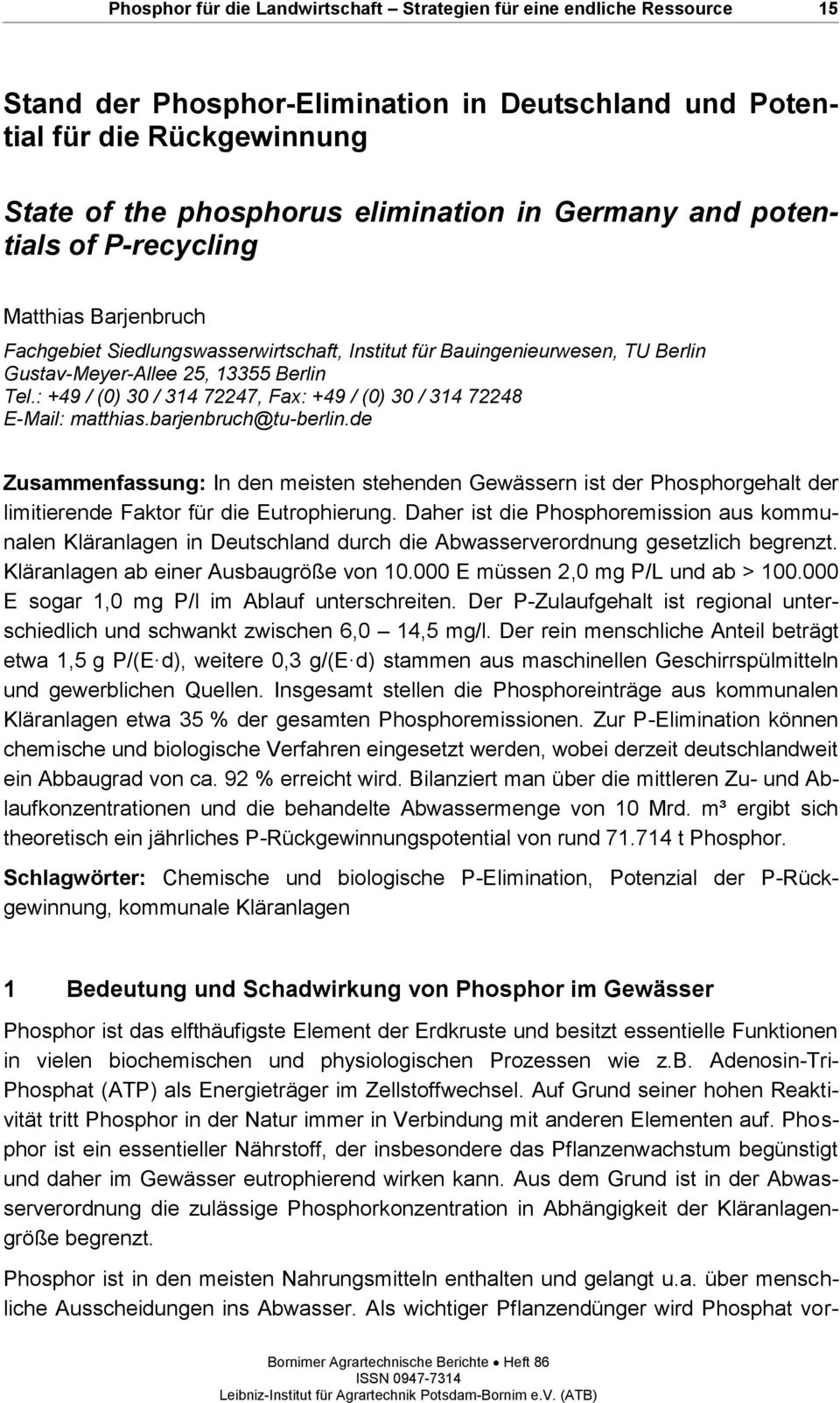 : +49 / (0) 30 / 314 72247, Fax: +49 / (0) 30 / 314 72248 E-Mail: matthias.barjenbruch@tu-berlin.
