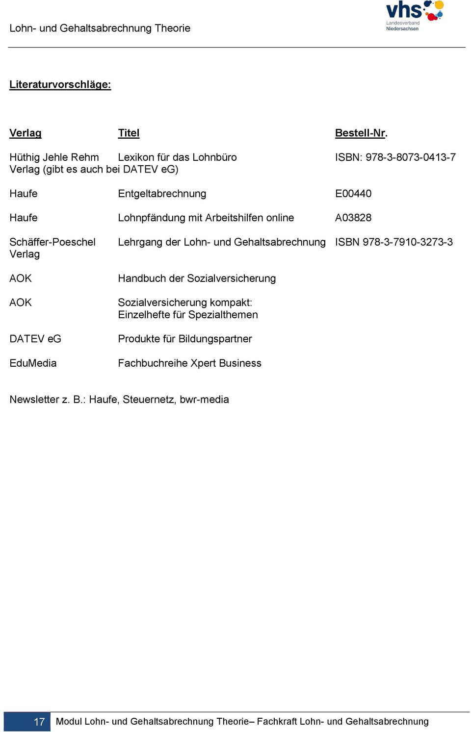 Arbeitshilfen online A03828 Schäffer-Poeschel Lehrgang der Lohn- und Gehaltsabrechnung ISBN 978-3-7910-3273-3 Verlag AOK AOK DATEV eg EduMedia Handbuch der