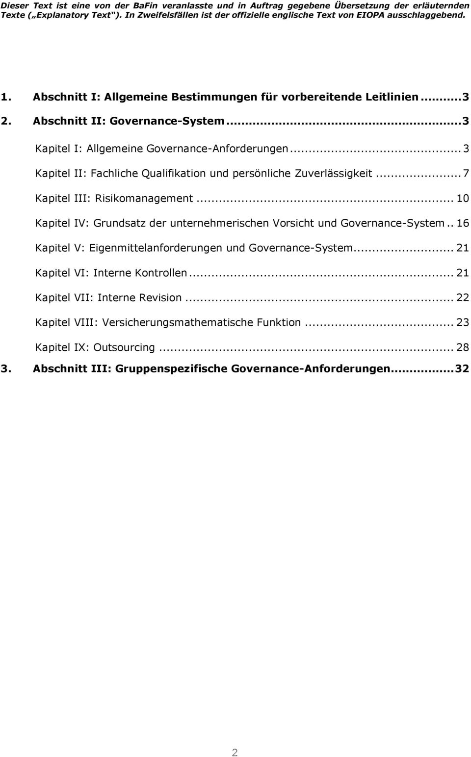 .. 10 Kapitel IV: Grundsatz der unternehmerischen Vorsicht und Governance-System.. 16 Kapitel V: Eigenmittelanforderungen und Governance-System.
