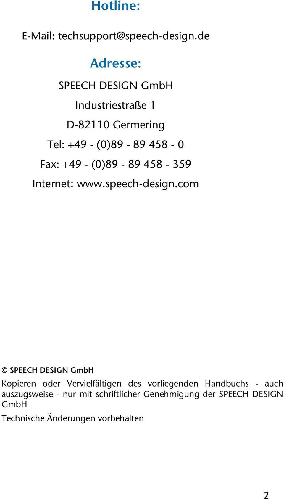 Fax: +49 - (0)89-89 458-359 Internet: www.speech-design.