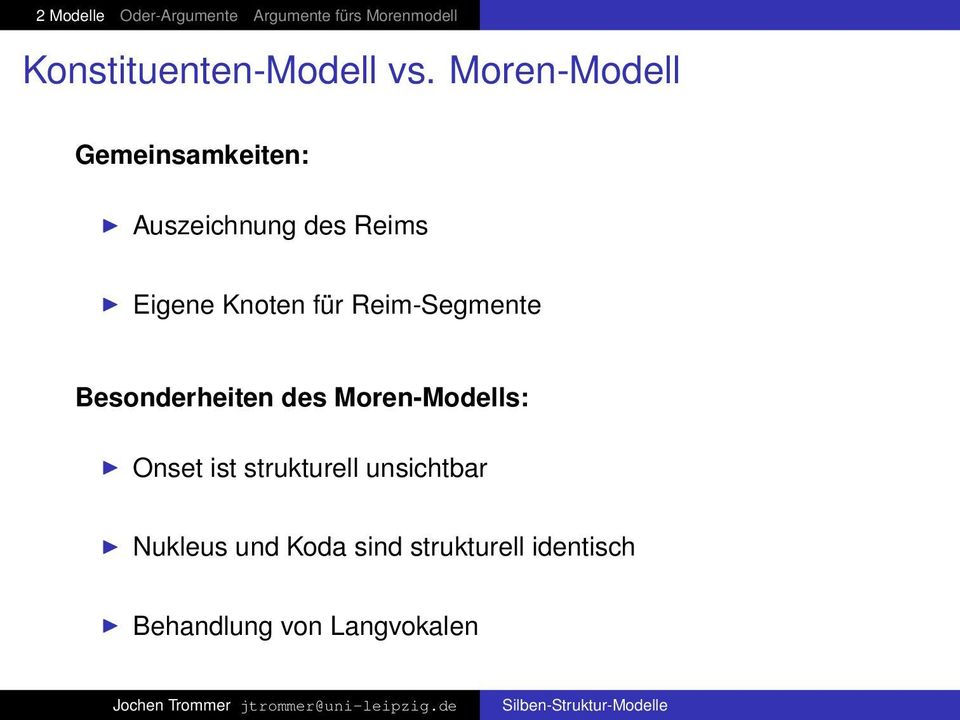 Reim-Segmente Besonderheiten des Moren-Modells: Onset ist strukturell