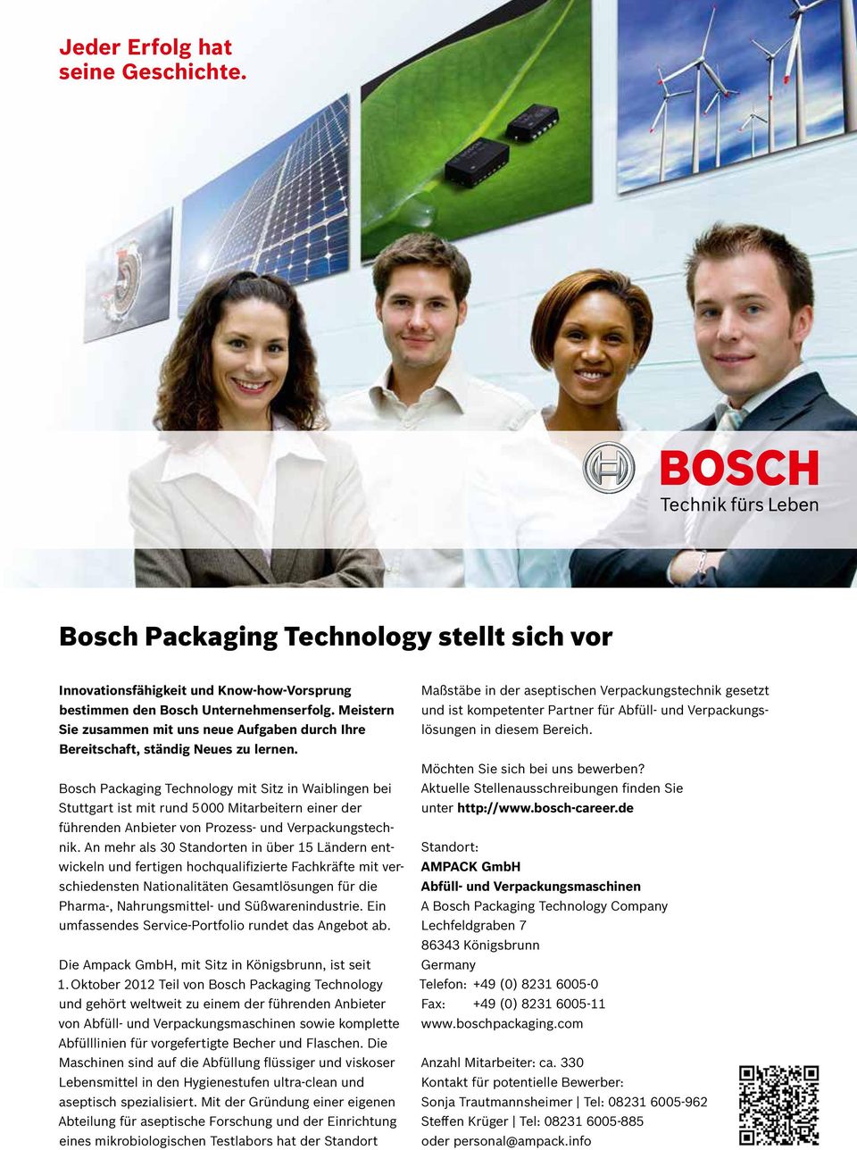 Bosch Packaging Technology mit Sitz in Waiblingen bei Stuttgart ist mit rund 5000 Mitarbeitern einer der führenden Anbieter von Prozess- und Verpackungstechnik.