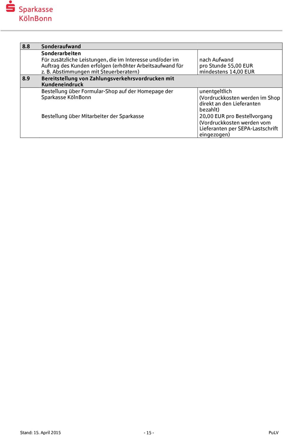 9 Bereitstellung von Zahlungsverkehrsvordrucken mit Kundeneindruck Bestellung über Formular-Shop auf der Homepage der Sparkasse KölnBonn Bestellung