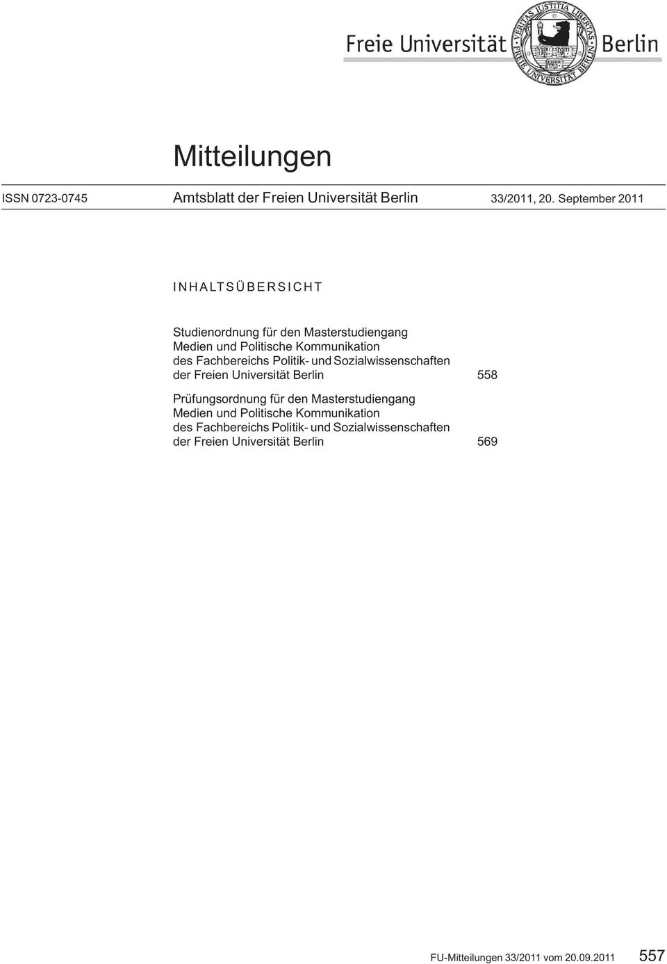 Fachbereichs Politik- und Sozialwissenschaften der Freien Universität Berlin Prüfungsordnung für den Masterstudiengang
