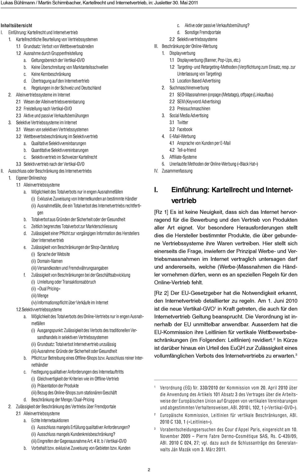 Regelungen in der Schweiz und Deutschland 2. Alleinvertriebssysteme im Internet 2.1 Wesen der Alleinvertriebsvereinbarung 2.2 Freistellung nach Vertikal-GVO 2.