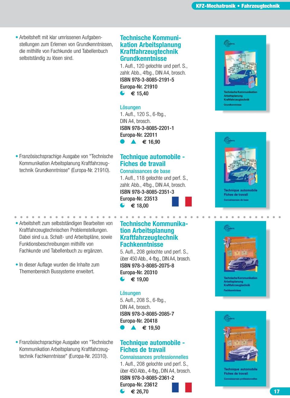 21910 V 15,40 Lösungen 1. Aufl., 120 S., 6-fbg., DIN A4, brosch. ISBN 978-3-8085-2201-1 Europa-Nr.