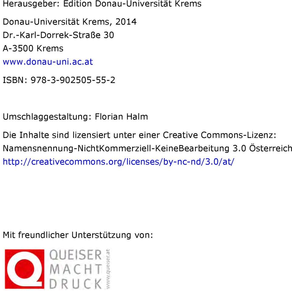 at ISBN: 978-3-902505-55-2 Umschlaggestaltung: Florian Halm Die Inhalte sind lizensiert unter einer