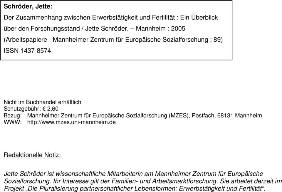 Zentrum für Europäische Sozialforschung (MZES), Postfach, 68131 Mannheim WWW: http://www.mzes.uni-mannheim.