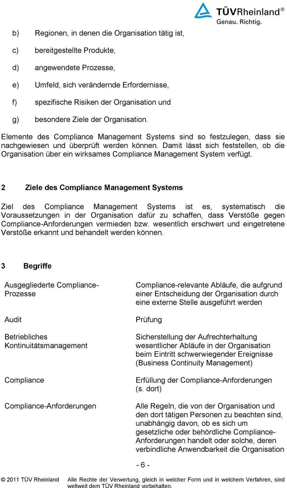 Damit lässt sich feststellen, ob die Organisation über ein wirksames Compliance Management System verfügt.