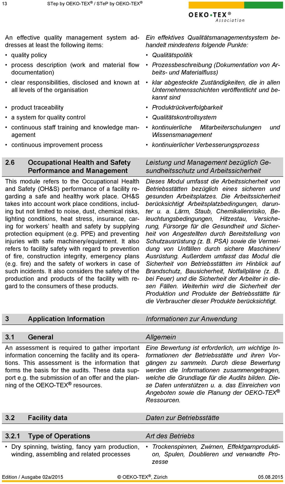 process 2.6 Occupational Health and Safety Performance and Management This module refers to the Occupational Health and Safety (OH&S) performance of a facility regarding a safe and healthy work place.