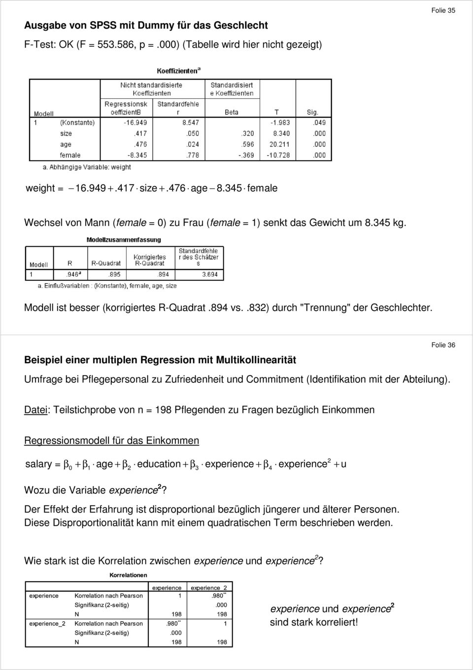 Beispiel einer multiplen Regression mit Multikollinearität Folie 36 Umfrage bei Pflegepersonal zu Zufriedenheit und Commitment (Identifikation mit der Abteilung).