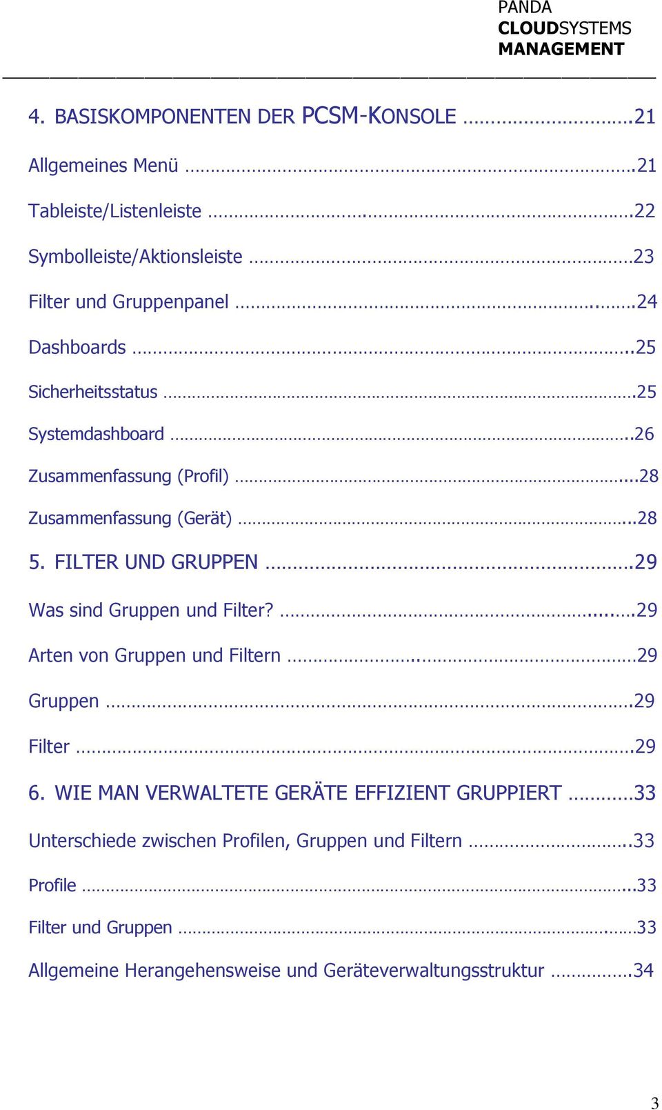 29 Was sind Gruppen und Filter?....29 Arten von Gruppen und Filtern.. 29 Gruppen.29 Filter.29 6.