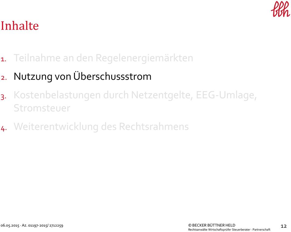 Kostenbelastungen durch Netzentgelte, EEG-Umlage,