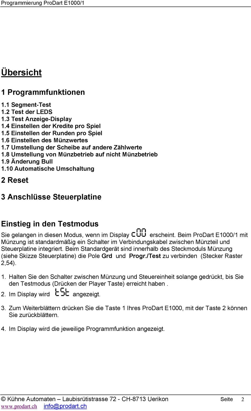 10 Automatische Umschaltung 2 Reset 3 Anschlüsse Steuerplatine Einstieg in den Testmodus Sie gelangen in diesen Modus, wenn im Display erscheint.