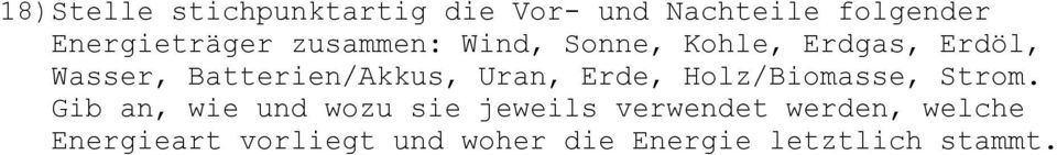 Uran, Erde, Holz/Biomasse, Strom.