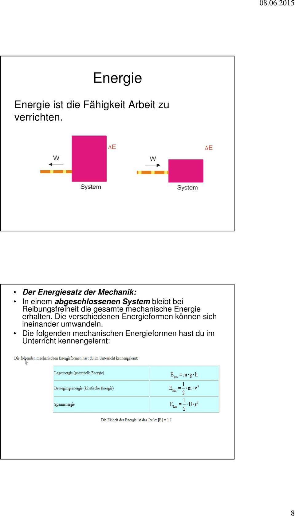 Reibungsfreiheit die gesamte mechanische Energie erhalten.