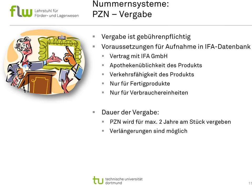 Verkehrsfähigkeit des Produkts Nur für Fertigprodukte Nur für