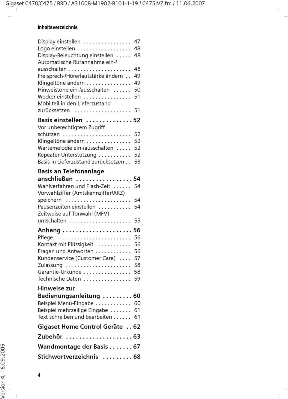 ..... 50 Wecker einstellen................ 51 Mobilteil in den Lieferzustand zurücksetzen................... 51 Basis einstellen.............. 52 Vor unberechtigtem Zugriff schützen.