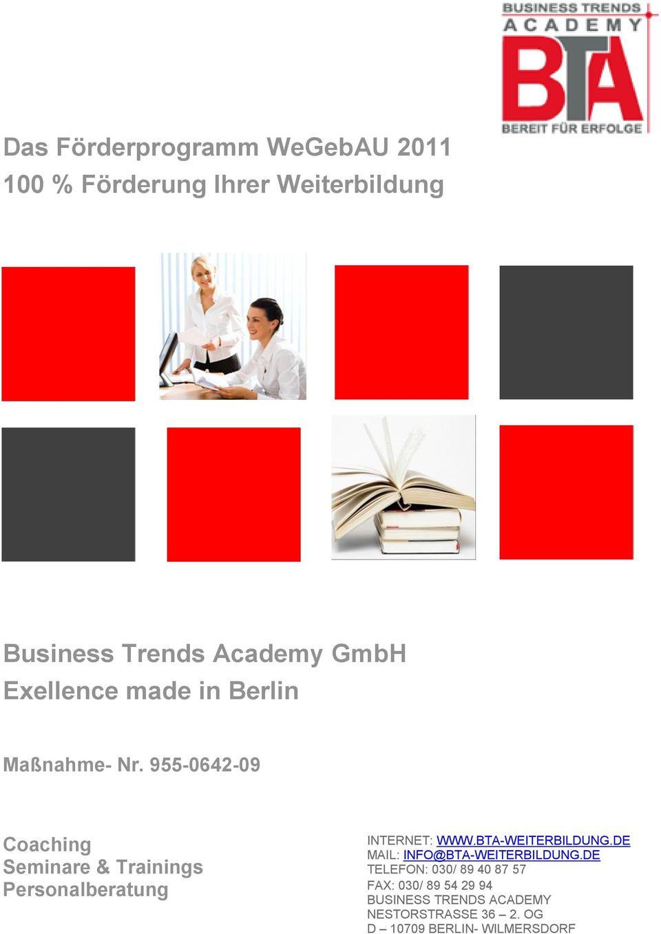 955-0642-09 Coaching Seminare & Trainings Personalberatung INTERNET: WWW.BTA-WEITERBILDUNG.