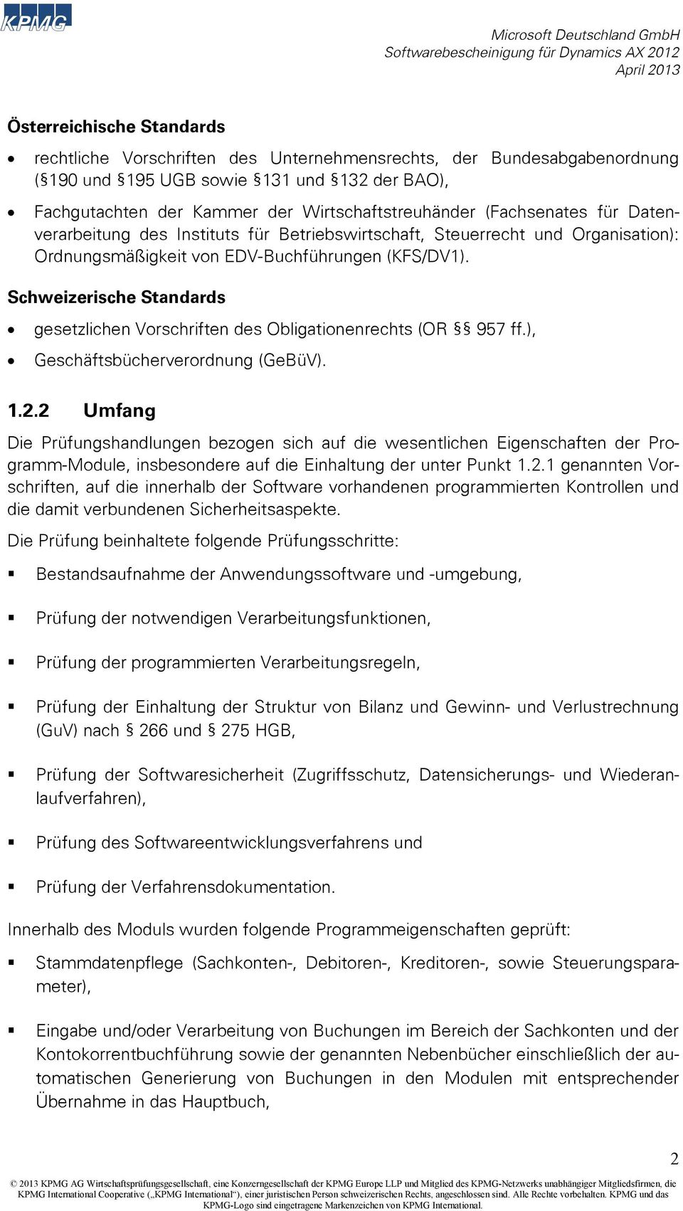 Schweizerische Standards gesetzlichen Vorschriften des Obligationenrechts (OR 957 ff.), Geschäftsbücherverordnung (GeBüV). 1.2.