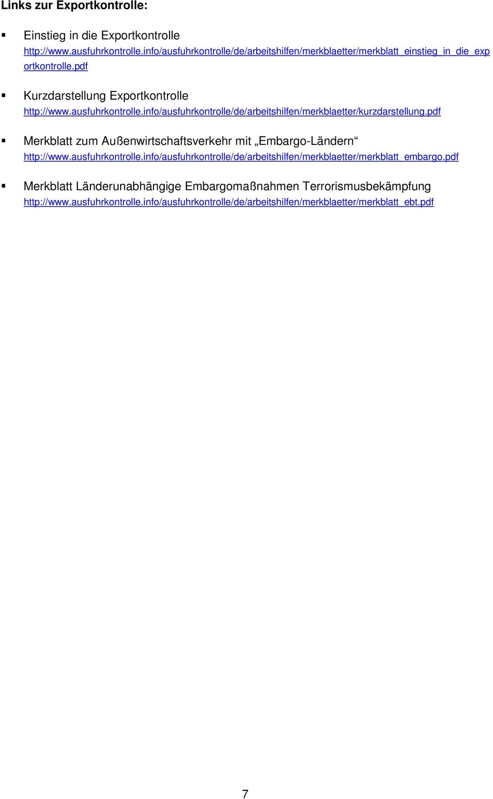 pdf Merkblatt zum Außenwirtschaftsverkehr mit Embargo-Ländern http://www.ausfuhrkontrolle.info/ausfuhrkontrolle/de/arbeitshilfen/merkblaetter/merkblatt_embargo.