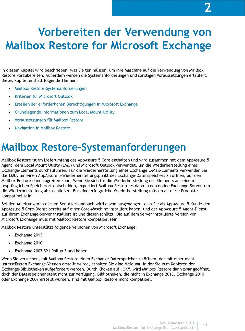Dieses Kapitel enthält folgende Themen: Mailbox Restore-Systemanforderungen Kriterien für Microsoft Outlook Erteilen der erforderlichen Berechtigungen in Microsoft Exchange Grundlegende Informationen