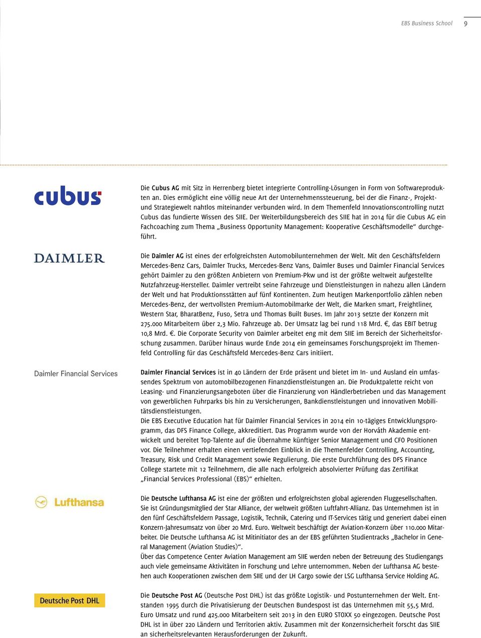 In dem Themenfeld Innovationscontrolling nutzt Cubus das fundierte Wissen des SIIE.