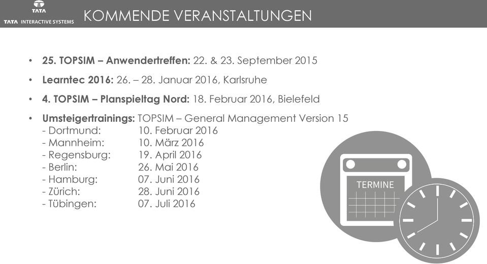 Februar 2016, Bielefeld Umsteigertrainings: TOPSIM General Management Version 15 - Dortmund: 10.