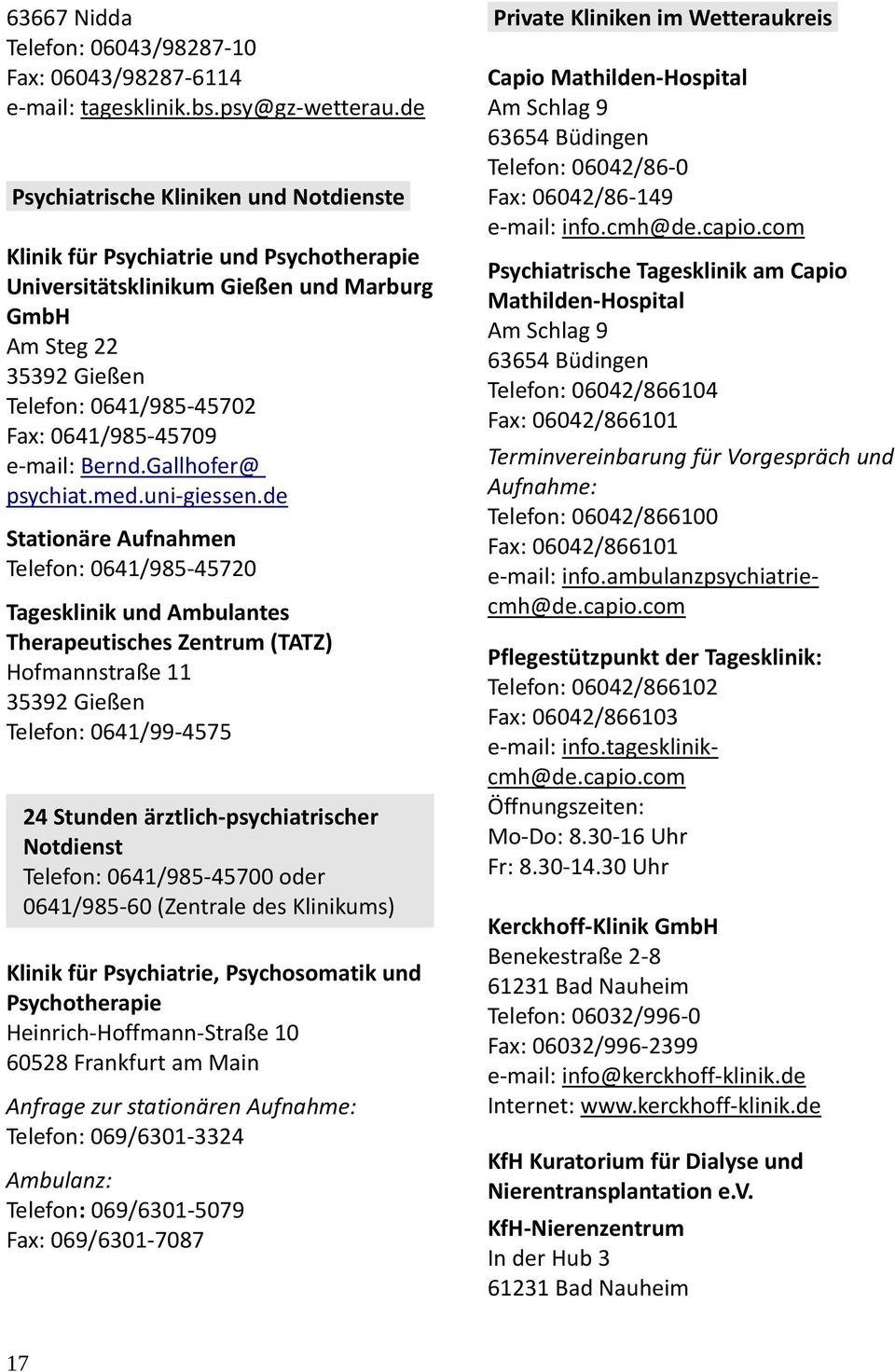 e-mail: Bernd.Gallhofer@ psychiat.med.uni-giessen.