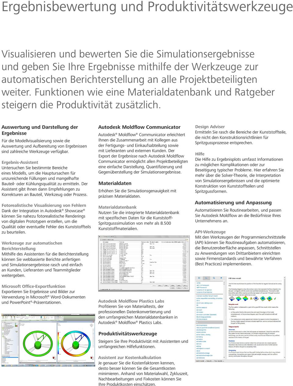 Auswertung und Darstellung der Ergebnisse Für die Modellvisualisierung sowie die Auswertung und Aufbereitung von Ergebnissen sind zahlreiche Werkzeuge verfügbar.