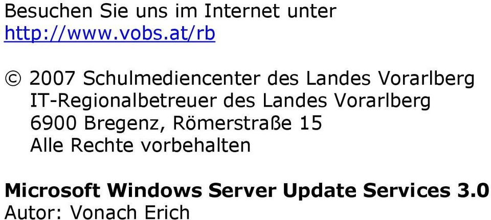 Vorarlberg 6900 Bregenz, Römerstraße 15 Alle Rechte vorbehalten Microsoft Windows