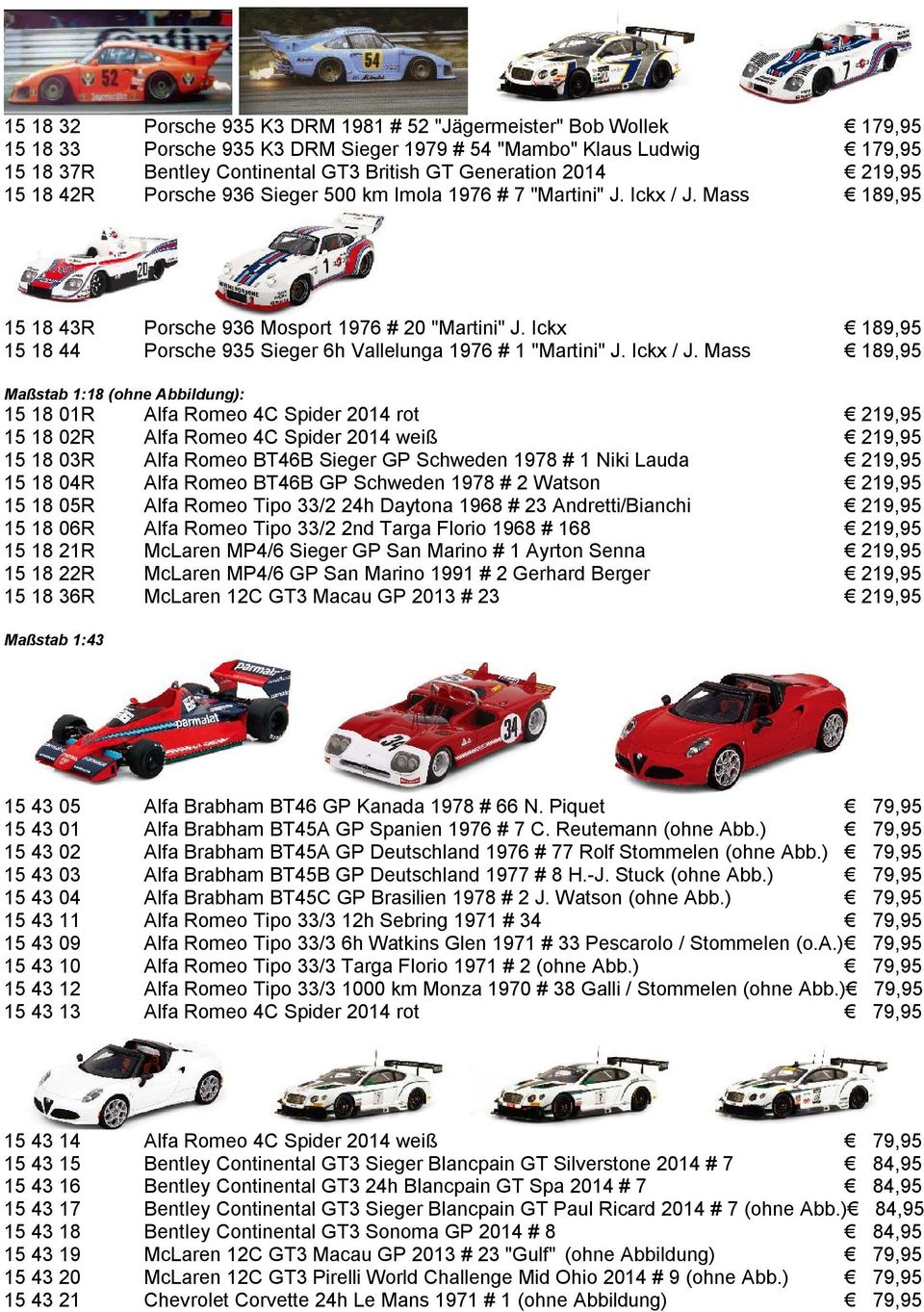 Ickx 189,95 15 18 44 Porsche 935 Sieger 6h Vallelunga 1976 # 1 "Martini" J. Ickx / J.