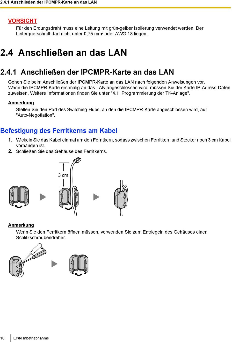 Anschließen an das LAN 2.4.1 Anschließen der IPCMPR-Karte an das LAN Gehen Sie beim Anschließen der IPCMPR-Karte an das LAN nach folgenden Anweisungen vor.