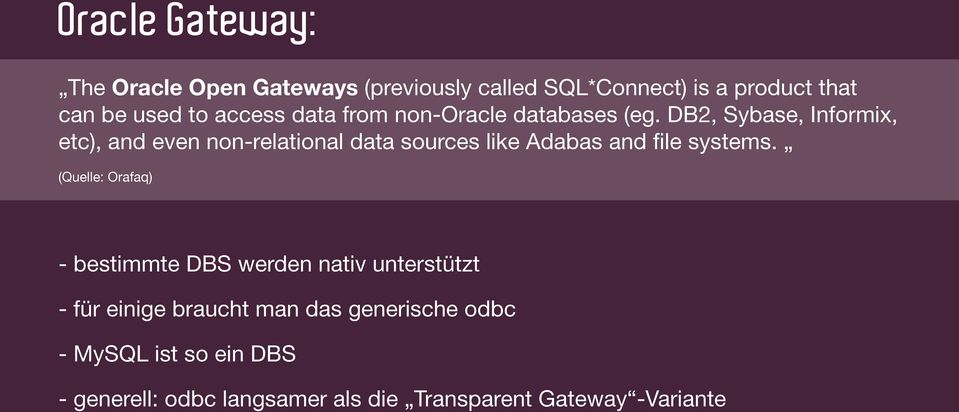DB2, Sybase, Informix, etc), and even non-relational data sources like Adabas and file systems.