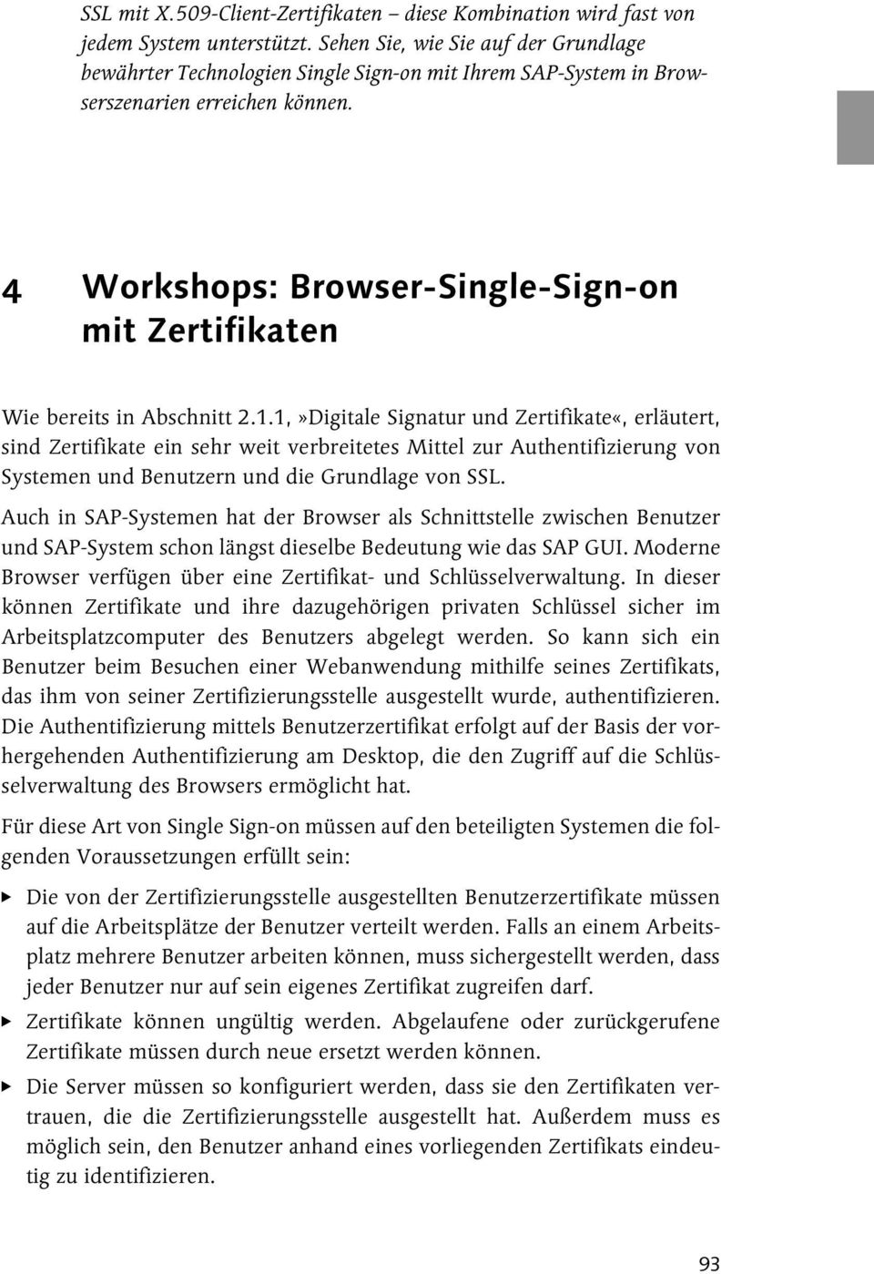 4 Workshops: Browser-Single-Sign-on mit Zertifikaten Wie bereits in Abschnitt 2.1.