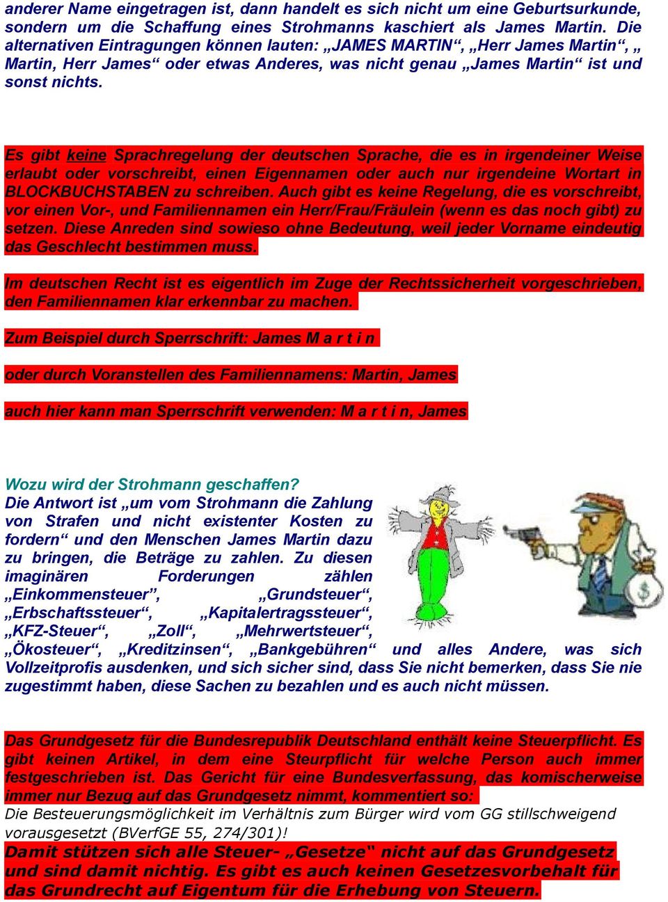 Es gibt keine Sprachregelung der deutschen Sprache, die es in irgendeiner Weise erlaubt oder vorschreibt, einen Eigennamen oder auch nur irgendeine Wortart in BLOCKBUCHSTABEN zu schreiben.