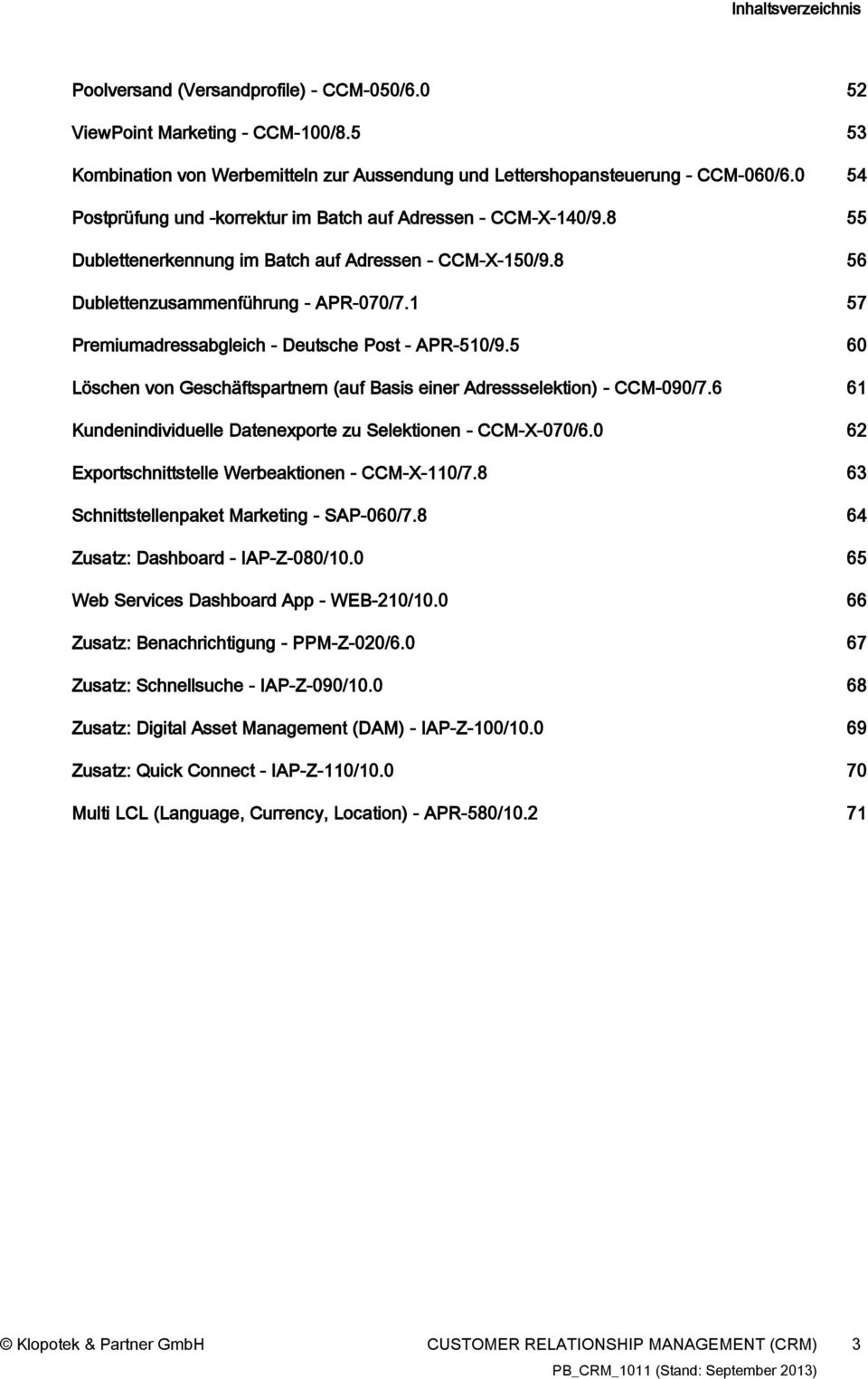 1 57 Premiumadressabgleich - Deutsche Post - APR-510/9.5 60 Löschen von Geschäftspartnern (auf Basis einer Adressselektion) - CCM-090/7.