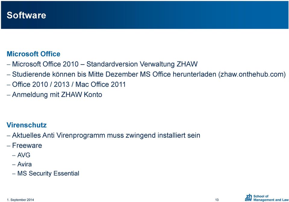 com) Office 2010 / 2013 / Mac Office 2011 Anmeldung mit ZHAW Konto Virenschutz Aktuelles