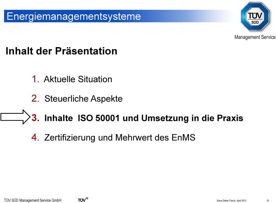 Inhalte ISO 50001 und Umsetzung in die Praxis 4.