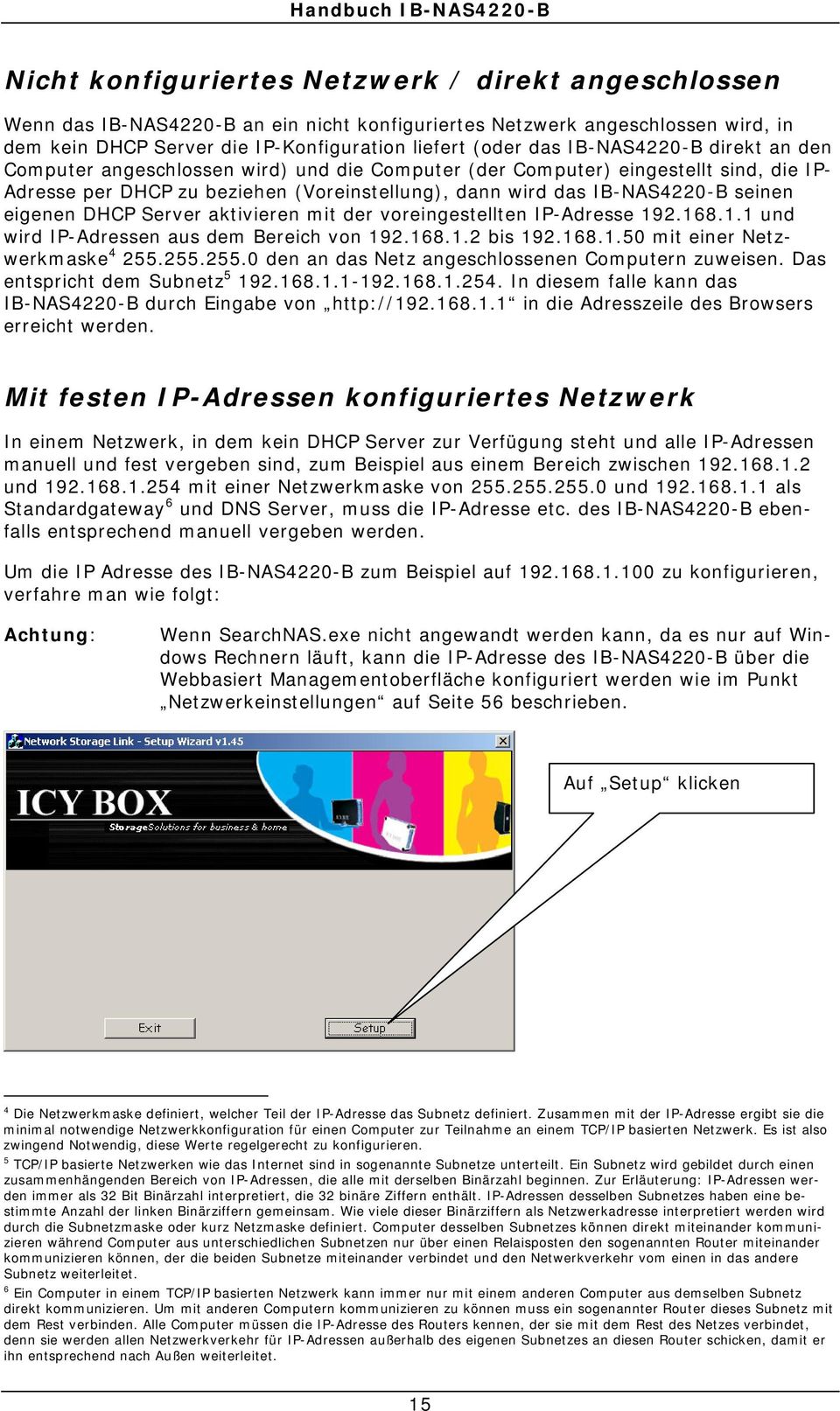 eigenen DHCP Server aktivieren mit der voreingestellten IP-Adresse 192.168.1.1 und wird IP-Adressen aus dem Bereich von 192.168.1.2 bis 192.168.1.50 mit einer Netzwerkmaske 4 255.