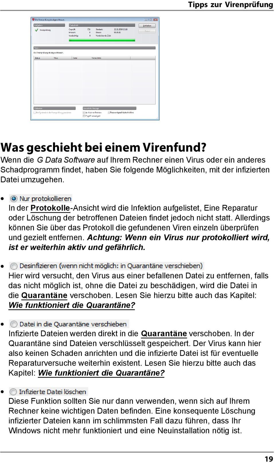 In der Protokolle-Ansicht wird die Infektion aufgelistet, Eine Reparatur oder Löschung der betroffenen Dateien findet jedoch nicht statt.