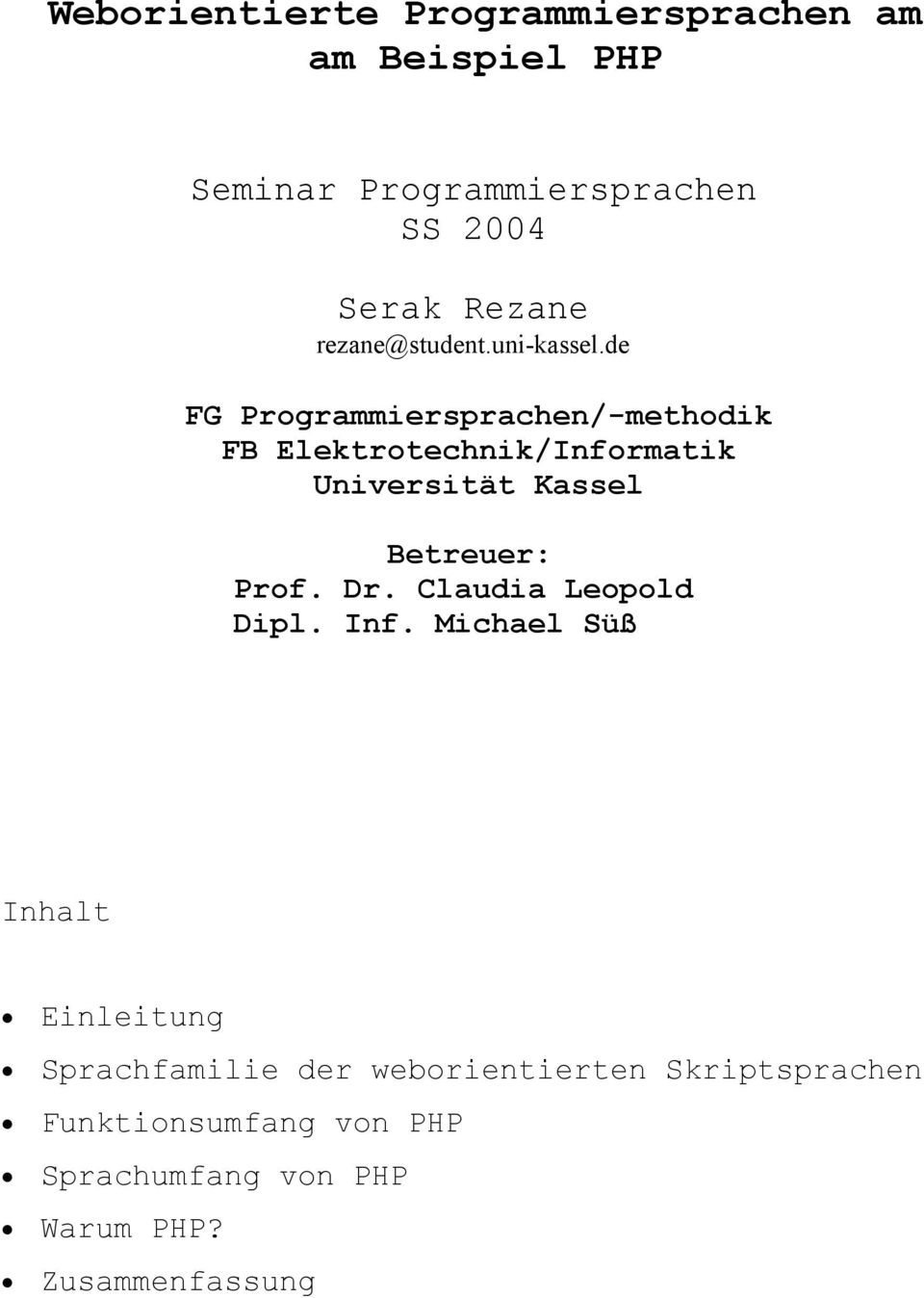 de FG Programmiersprachen/-methodik FB Elektrotechnik/Informatik Universität Kassel Betreuer: Prof. Dr.
