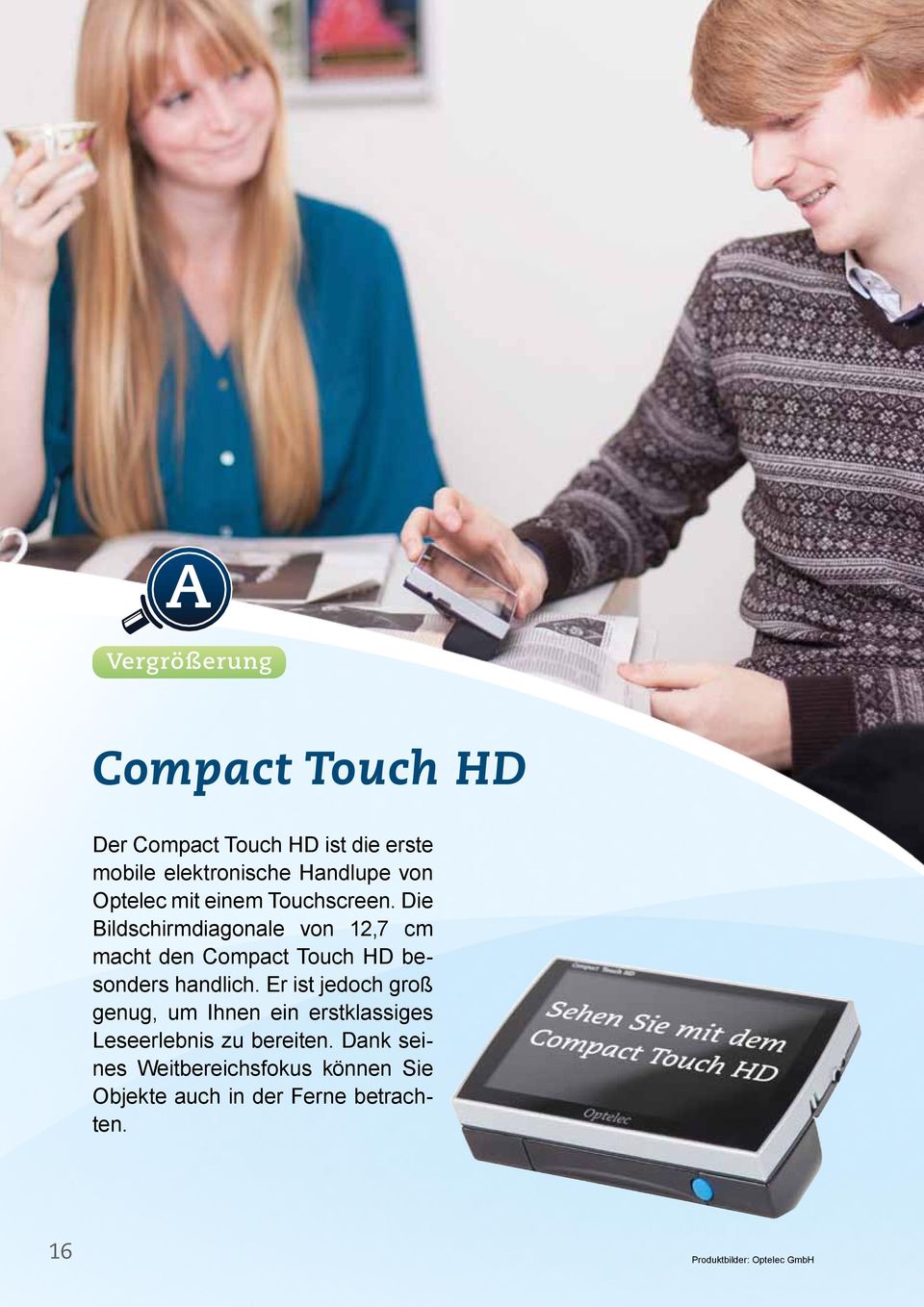 Die Bildschirmdiagonale von 12,7 cm macht den Compact Touch HD besonders handlich.