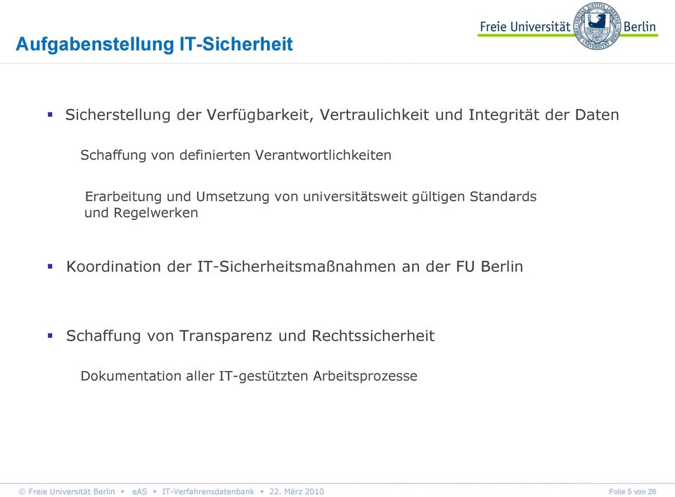 gültigen Standards und Regelwerken Koordination der IT-Sicherheitsmaßnahmen an der FU Berlin